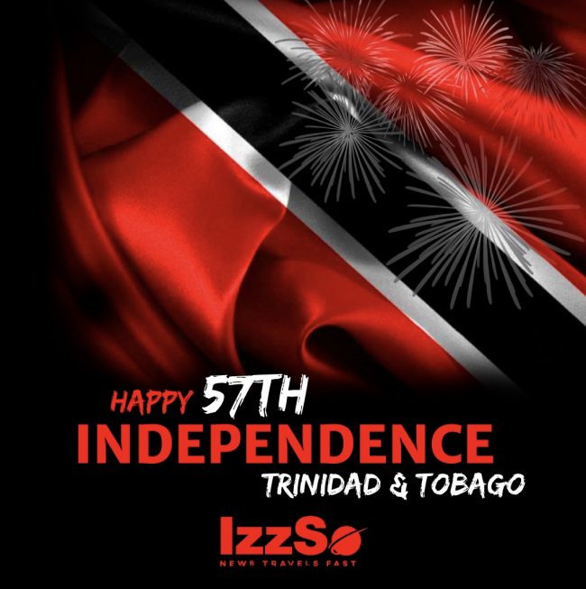 Happy Independence Trinidad And Tobago Izzso News Travels Fast
