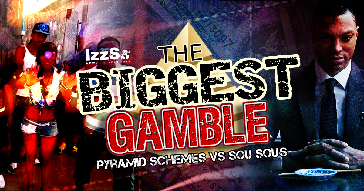 IzzSo Exclusive The biggest gamble – Pyramid Schemes vs Sou Sou’s part II